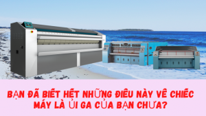 MÁY LÀ ỦI GA CÔNG NGHIỆP