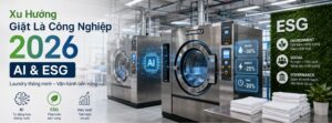 Xu hướng giặt là công nghiệp 2026 ứng dụng AI và ESG