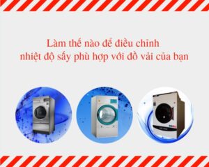 Các mức nhiệt phù hợp khi sấy từng loại vải bằng máy sấy công nghiệp
